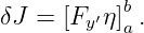 δJ =  [Fy ′η]b.
           a
