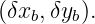 (δxb,δyb).
