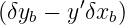         ′
(δyb − y δxb)