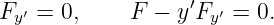 Fy ′ = 0,    F − y ′Fy′ = 0.
