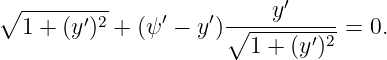                            ′
∘ ------′-2     ′   ′ ∘---y------
  1 + (y ) + (ψ  − y )  1 + (y′)2 =  0.

