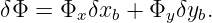 δ Φ = Φx δxb + Φyδyb.
