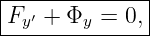|--------------|
|Fy′ + Φy = 0, |
---------------
