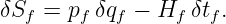 δSf = pf δqf − Hf δtf.
