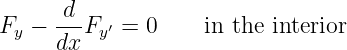       d
Fy − ---Fy′ = 0     in the interior
     dx
