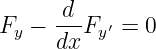 F  − -d-F ′ = 0
 y   dx   y
