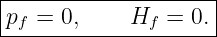 |--------------------|
|p  = 0,     H  =  0.|
--f------------f-----
