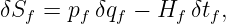 δS  = p  δq −  H  δt ,
  f    f   f     f  f
