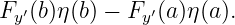 F  ′(b)η(b) − F ′(a)η(a ).
  y           y
