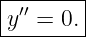 |-------|
y′′ = 0.|
---------
