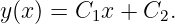 y(x) = C  x + C .
         1      2
