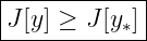 |------------|
-J[y] ≥-J[y∗]|
