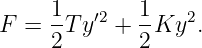      1-  ′2   1-   2
F =  2T y  + 2 Ky  .
