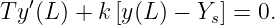 T y′(L) + k[y(L ) − Ys] = 0.
