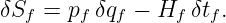 δSf = pf δqf − Hf δtf.
