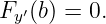 Fy ′(b) = 0.
