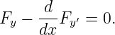 F  − -d-F ′ = 0.
 y   dx  y

