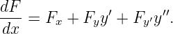 dF- = F  + F  y′ + F ′y′′.
dx     x     y     y
