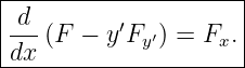 |--------------------|
|d--      ′          |
|dx (F − y Fy′) = Fx.|
----------------------
