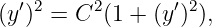 (y′)2 = C2(1 + (y′)2),
