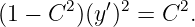 (1 − C2 )(y′)2 = C2.
