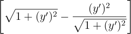 [∘  ---------       ′ 2   ]
    1 + (y ′)2 − ∘--(y-)----
                 1 + (y′)2