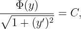    Φ(y)
∘----------= C,
  1 + (y′)2
