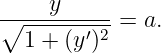      y
∘----------=  a.
  1 + (y′)2
