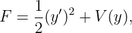      1
F  = --(y ′)2 + V(y ),
     2
