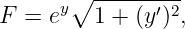       ∘  ---------
F = ey   1 + (y ′)2,
