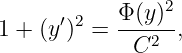                 2
      ′2   Φ-(y)-
1 + (y )  =   C2  ,
