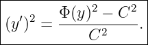|------------2-----2-|
|(y′)2 =  Φ(y)-−--C--.|
-------------C2------|
