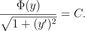    Φ(y)
∘----------= C.
  1 + (y′)2
