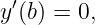  ′
y (b) = 0,
