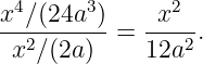  4     3       2
x-∕(24a-)-=  -x--.
 x2∕(2a)     12a2
