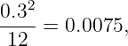 0.32
 12 =  0.0075,
