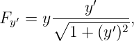         ----y′-----
Fy ′ = y ∘1-+-(y′)2,
