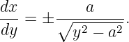 dx-     ----a-----
dy =  ± ∘ -2----2.
          y −  a
