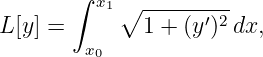        ∫ x1∘  ---------
L[y] =        1 + (y ′)2dx,
        x0
