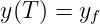 y(T ) = y
         f  