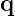 q  