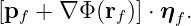 [pf + ∇ Φ (rf)] ⋅ ηf.
