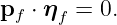 pf ⋅ ηf = 0.
