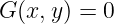 G (x, y) = 0  
