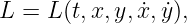 L = L (t,x, y, ˙x, ˙y),

