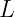L  