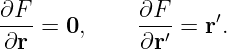 ∂F--= 0,     ∂F--= r′.
∂r           ∂r ′
