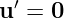 u′ = 0  