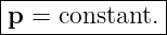 |p-=-constant.-|
---------------|
