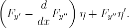 (             )
        d--             ′
  Fy′ − dxFy ′′  η + Fy′′η .
